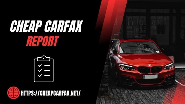 Why Cheap Carfax Reports Are the Best Tool for Smart Car Buyers